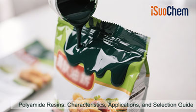 Polyamide Resins: Characteristics, Applications, and Selection Guide