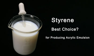Why Styrene is the Best Choice for Producing Waterborne Acrylic Emulsion in 2025