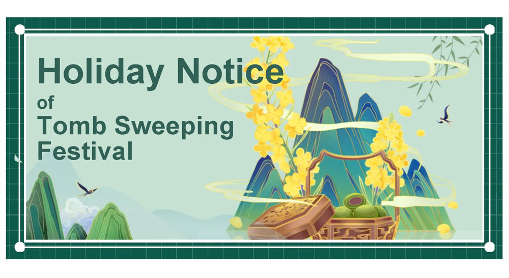 Holiday Notice of Tomb Sweeping Festival